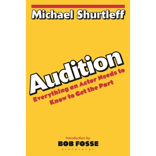 Audition: Everything an Actor Needs to Know to Get the Part - Paperback