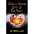 When A Woman Gives Up Her Heart - Paperback