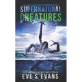 Supernatural Creatures: Real Shocking Tales of Cryptid Sightings - Paperback