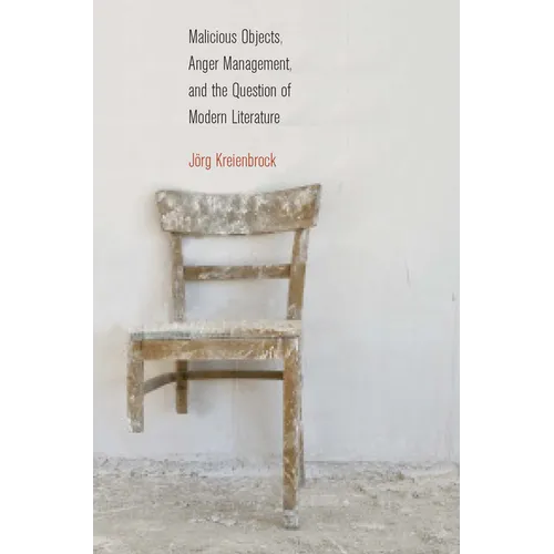 Malicious Objects, Anger Management, and the Question of Modern Literature - Paperback