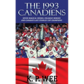 The 1993 Canadiens: Seven Magical Weeks, Unlikely Heroes And Canada's Last Stanley Cup Champions - Paperback