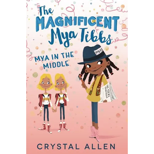 The Magnificent Mya Tibbs: Mya in the Middle - Hardcover