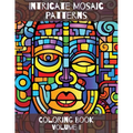 Intricate Mosaic Patterns: Coloring Book: Volume II - Paperback