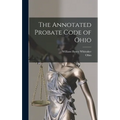 The Annotated Probate Code of Ohio - Hardcover