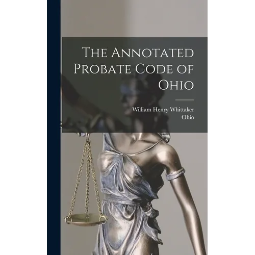 The Annotated Probate Code of Ohio - Hardcover