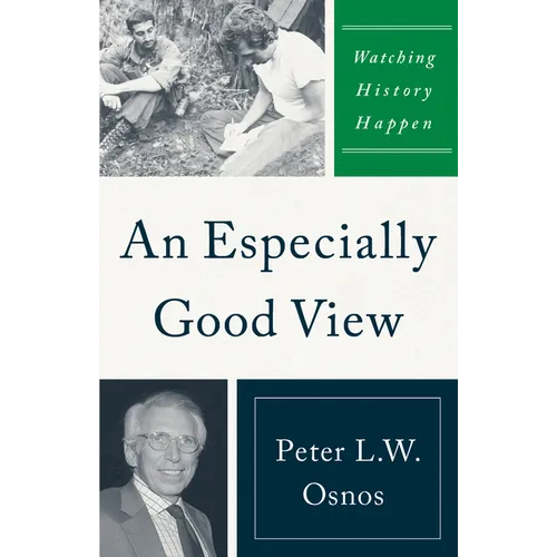 An Especially Good View: Watching History Happen - Hardcover