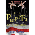 Our Puppet Government (Updated & Revised 2nd Edition) - Paperback