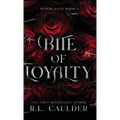 Bite of Loyalty - Hardcover