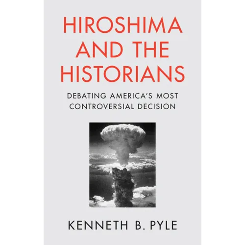 Hiroshima and the Historians - Hardcover