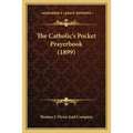 The Catholic's Pocket Prayerbook (1899) - Paperback