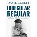 Irregular Regular: Recollections of Conflict Across the Globe - Paperback