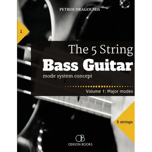 The 5 String Bass Guitar: mode system concept, Volume 1: major modes - Paperback