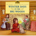 Winter Days in the Big Woods - Paperback