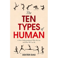 The Ten Types of Human: A New Understanding of Who We Are, and Who We Can Be - Paperback