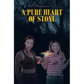 A Pure Heart of Stone - Paperback