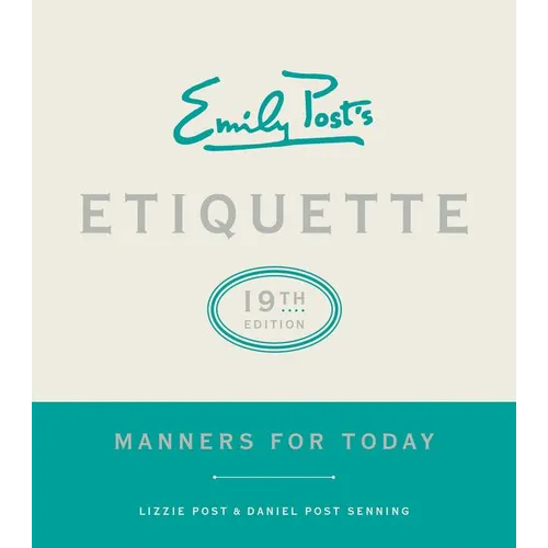 Emily Post's Etiquette, 19th Edition: Manners for Today - Hardcover