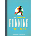 The 365-Day Running Journal: Log Workouts, Improve Your Runs, Stay Motivated - Paperback
