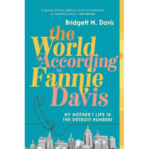 The World According to Fannie Davis: My Mother's Life in the Detroit Numbers - Paperback