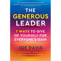 The Generous Leader: 7 Ways to Give of Yourself for Everyone's Gain - Hardcover