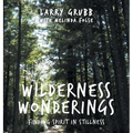 Wilderness Wonderings: Finding Spirit in Stillness - Hardcover