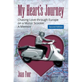 My Heart's Journey: Chasing Love through Europe on a Motor Scooter - Paperback