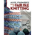 Alice Starmore's Book of Fair Isle Knitting - Paperback