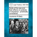 Perils of the Sea and Their Effects on Policies of Insurance: Practically Considered. - Paperback