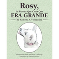 Rosy, La Perrita Que Creía Que Era Grande - Paperback