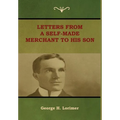 Letters from a Self-Made Merchant to His Son - Hardcover