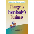 Change Is Everybody's Business - Paperback