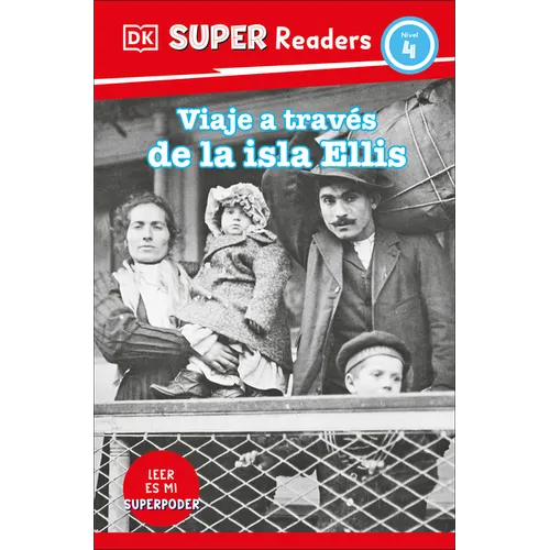 DK Super Readers Level 4 Viaje a Travã(c)S de la Isla de Ellis (Journey Through Ellis Island) - Paperback