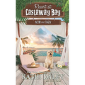 Resort at Castaway Bay: Now and Then - Paperback