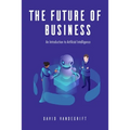 The Future of Business: An Introduction to Artificial Intelligence - Paperback