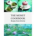 The Monet Cookbook: Recipes from Giverny - Hardcover