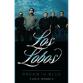 Los Lobos: Dream in Blue - Hardcover