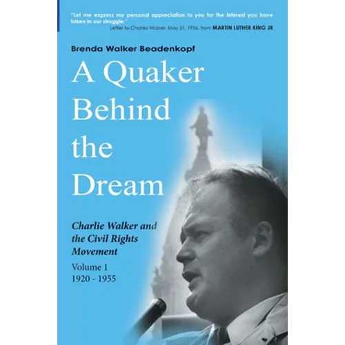 A Quaker Behind the Dream: Charlie Walker and the Civil Rights Movement - Paperback