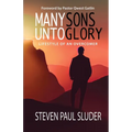 Many Sons Unto Glory: Lifestyle of an Overcomer - Paperback