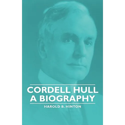 Cordell Hull - A Biography - Paperback