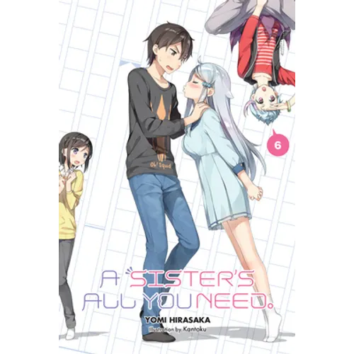 A Sister's All You Need., Vol. 6 (Light Novel): Volume 6 - Paperback