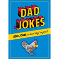 Dad Jokes: 500 Jokes So Bad They're Good - Hardcover