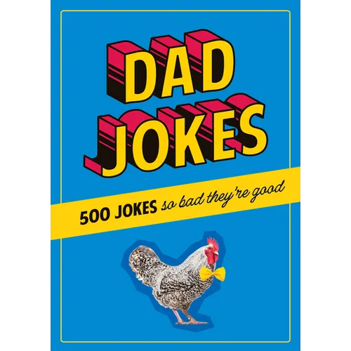 Dad Jokes: 500 Jokes So Bad They're Good - Hardcover