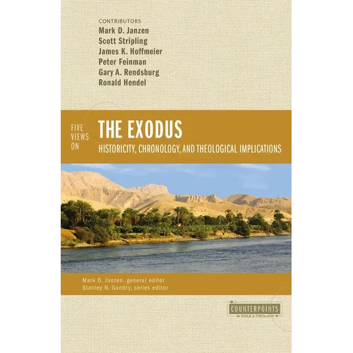 Five Views on the Exodus: Historicity, Chronology, and Theological Implications - Paperback