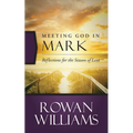 Meeting God in Mark: Reflections for the Season of Lent - Paperback