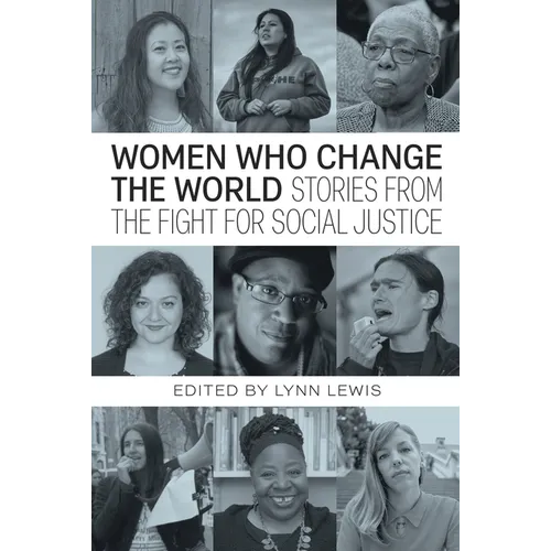 Women Who Change the World: Stories from the Fight for Social Justice - Paperback