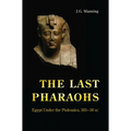 The Last Pharaohs: Egypt Under the Ptolemies, 305-30 BC - Paperback