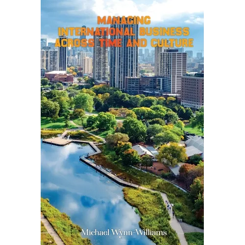 Managing International Business: Across Time and Culture - Paperback