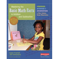 Mastering the Basic Math Facts in Addition and Subtraction: Strategies, Activities, and Interventions to Move Students Beyond Memorization - Paperback
