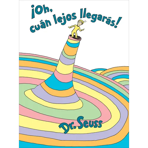 ¡Oh, Cúan Lejos Llegarás! (Oh, the Places You'll Go! Spanish Edition) - Hardcover