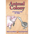 Animal Colony: A cautionary tale for today - Paperback