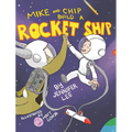 Mike and Chip Build a Rocket Ship - Hardcover